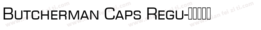 Butcherman Caps Regu字体转换